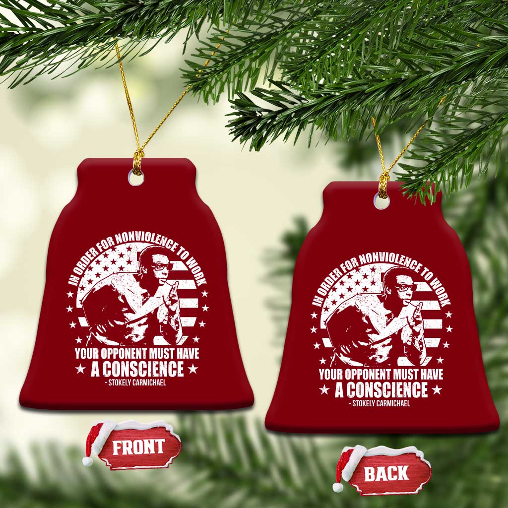 Stokely Carmichael Quote Ceramic Ornament In Order For Nonviolence To Work Your Opponent Must Have A Conscience TS11 Print Your Wear