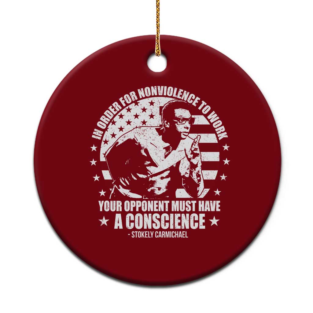 Stokely Carmichael Quote Ceramic Ornament In Order For Nonviolence To Work Your Opponent Must Have A Conscience TS11 1pc Red Print Your Wear