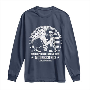 Stokely Carmichael Quote Long Sleeve Shirt In Order For Nonviolence To Work Your Opponent Must Have A Conscience TS11 Navy Print Your Wear