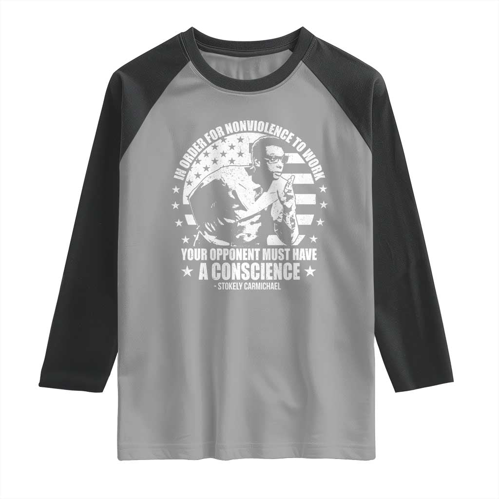 Stokely Carmichael Quote Raglan Shirt In Order For Nonviolence To Work Your Opponent Must Have A Conscience TS11 Sport Gray Black Print Your Wear