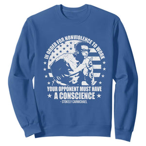 Stokely Carmichael Quote Sweatshirt In Order For Nonviolence To Work Your Opponent Must Have A Conscience TS11 Royal Blue Print Your Wear