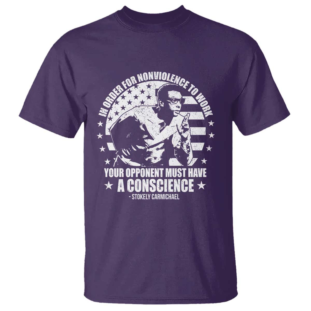 Stokely Carmichael Quote T Shirt In Order For Nonviolence To Work Your Opponent Must Have A Conscience TS11 Purple Print Your Wear
