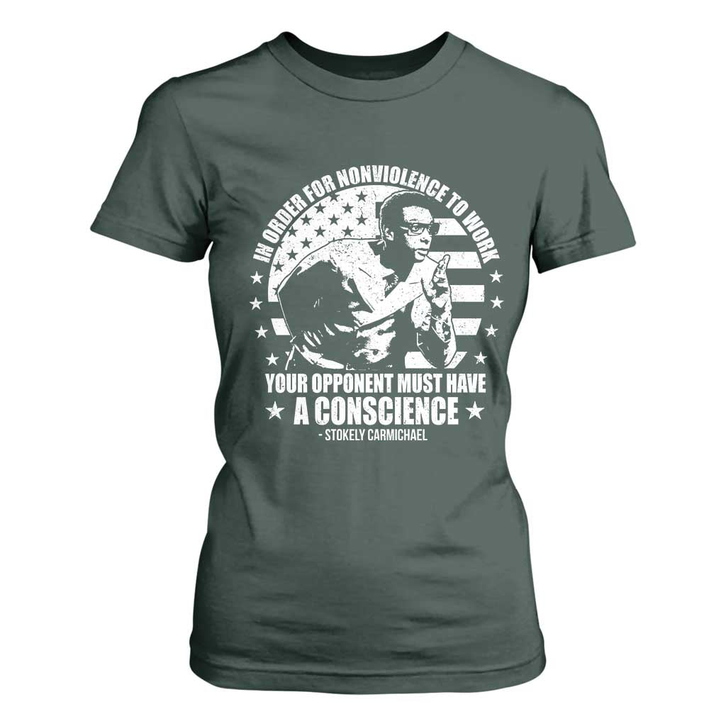 Stokely Carmichael Quote T Shirt For Women In Order For Nonviolence To Work Your Opponent Must Have A Conscience TS11 Dark Forest Green Print Your Wear
