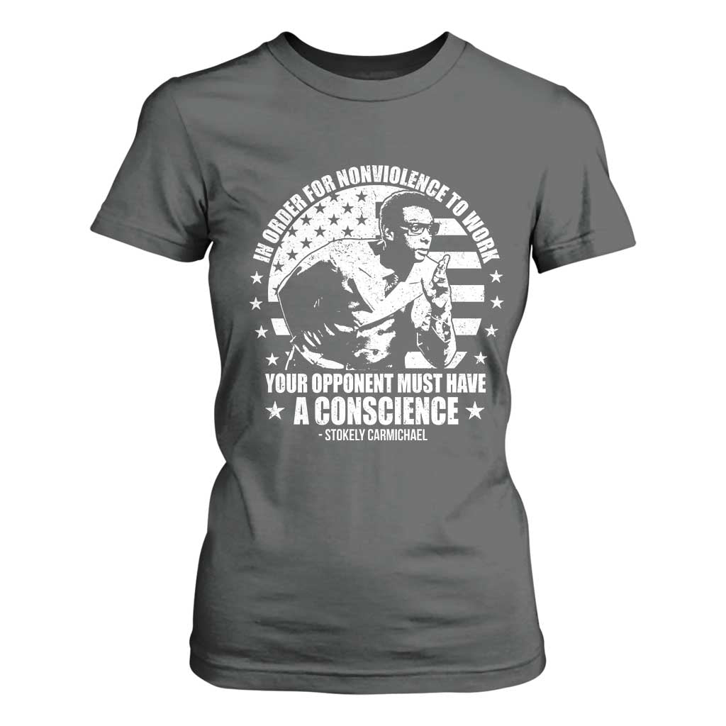 Stokely Carmichael Quote T Shirt For Women In Order For Nonviolence To Work Your Opponent Must Have A Conscience TS11 Dark Heather Print Your Wear