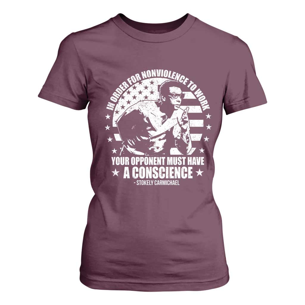 Stokely Carmichael Quote T Shirt For Women In Order For Nonviolence To Work Your Opponent Must Have A Conscience TS11 Maroon Print Your Wear