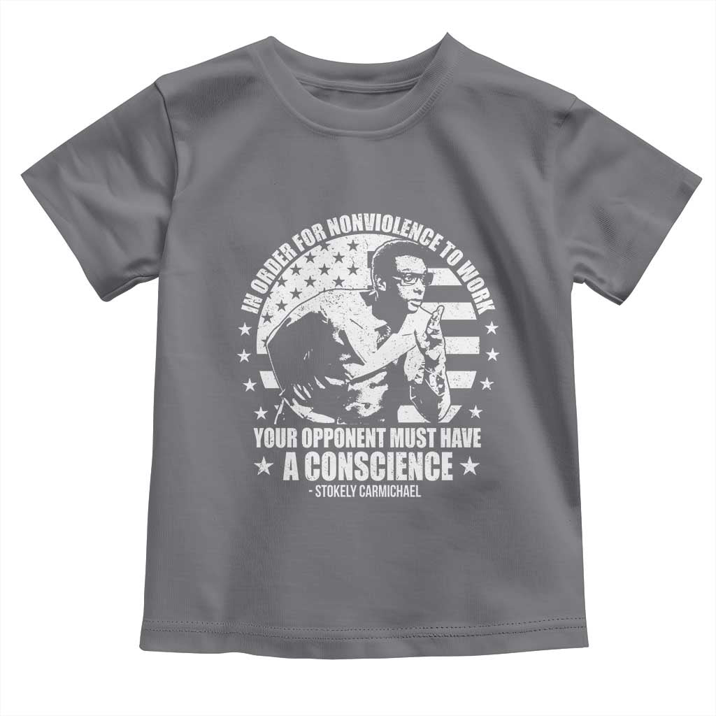 Stokely Carmichael Quote Toddler T Shirt In Order For Nonviolence To Work Your Opponent Must Have A Conscience TS11 Charcoal Print Your Wear