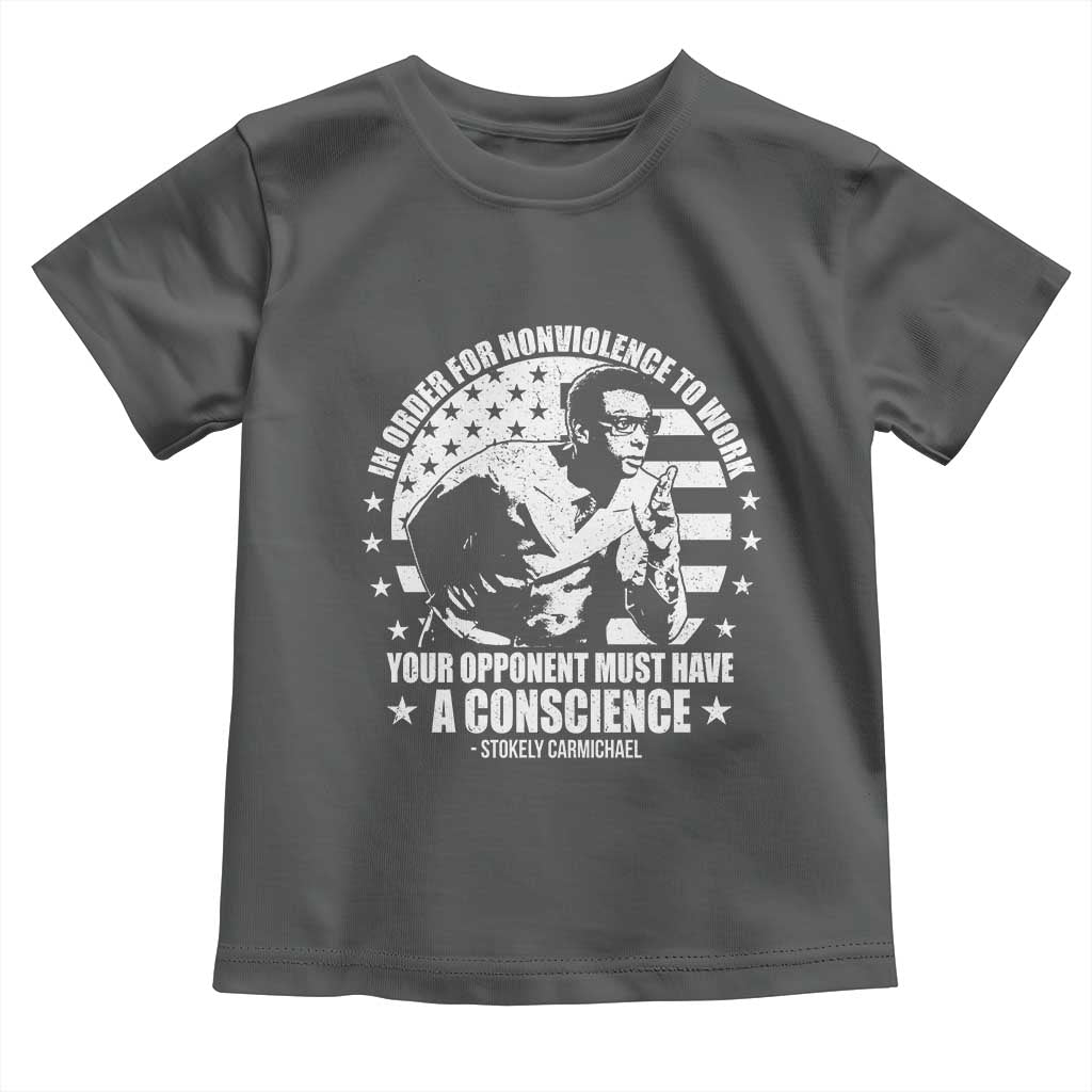 Stokely Carmichael Quote Toddler T Shirt In Order For Nonviolence To Work Your Opponent Must Have A Conscience TS11 Dark Heather Print Your Wear