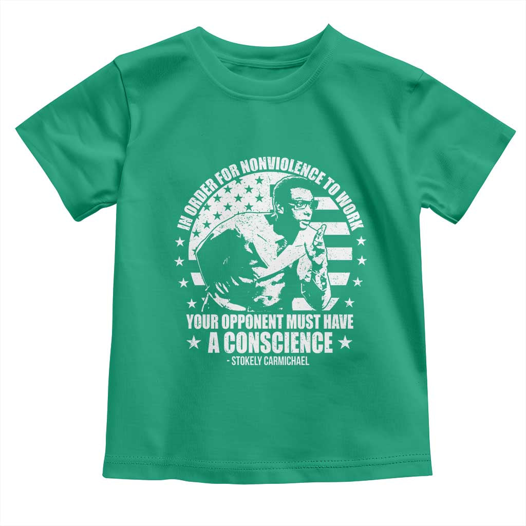 Stokely Carmichael Quote Toddler T Shirt In Order For Nonviolence To Work Your Opponent Must Have A Conscience TS11 Irish Green Print Your Wear