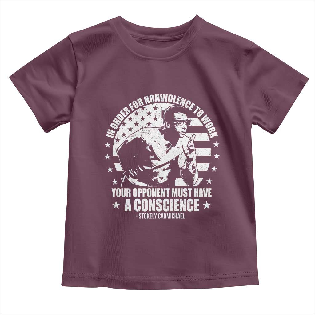 Stokely Carmichael Quote Toddler T Shirt In Order For Nonviolence To Work Your Opponent Must Have A Conscience TS11 Maroon Print Your Wear