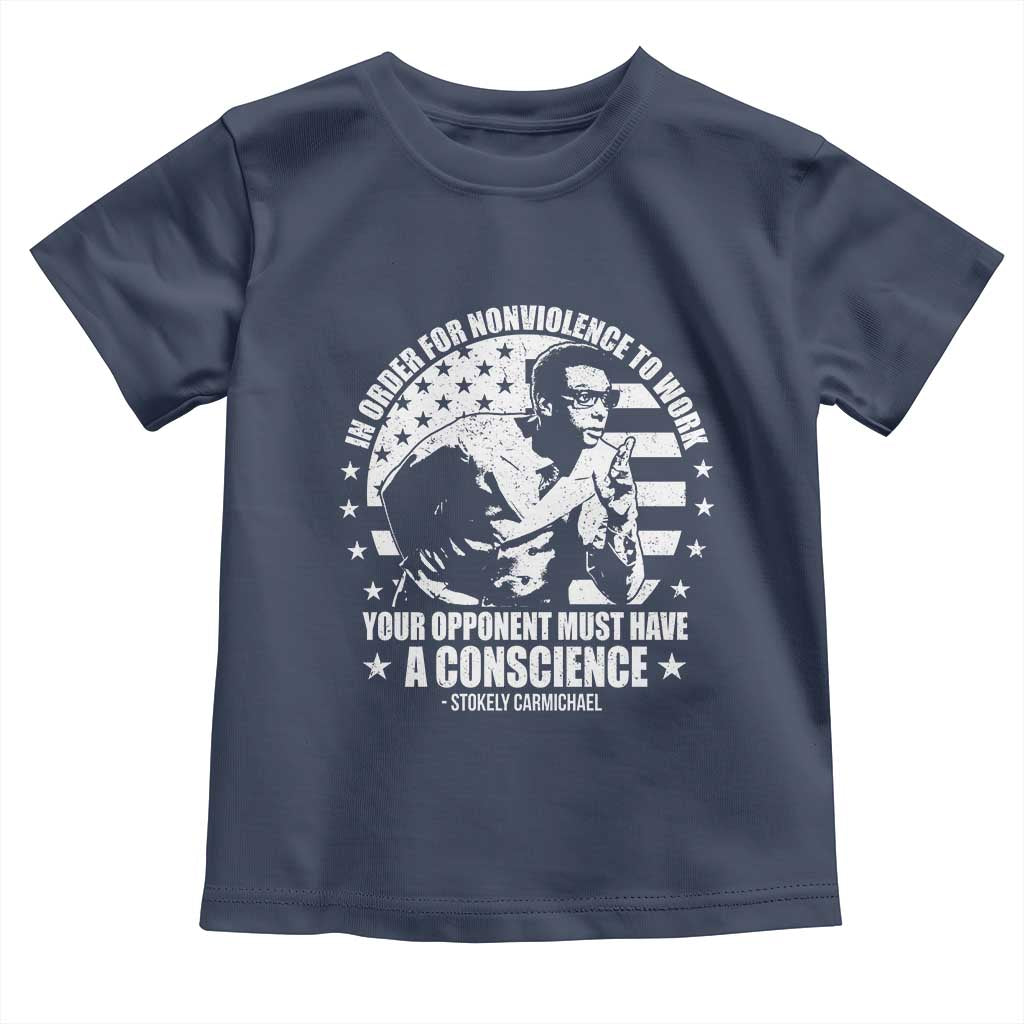 Stokely Carmichael Quote Toddler T Shirt In Order For Nonviolence To Work Your Opponent Must Have A Conscience TS11 Navy Print Your Wear