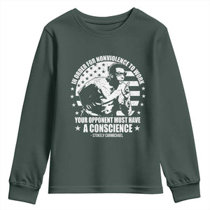 Stokely Carmichael Quote Youth Sweatshirt In Order For Nonviolence To Work Your Opponent Must Have A Conscience TS11 Dark Forest Green Print Your Wear