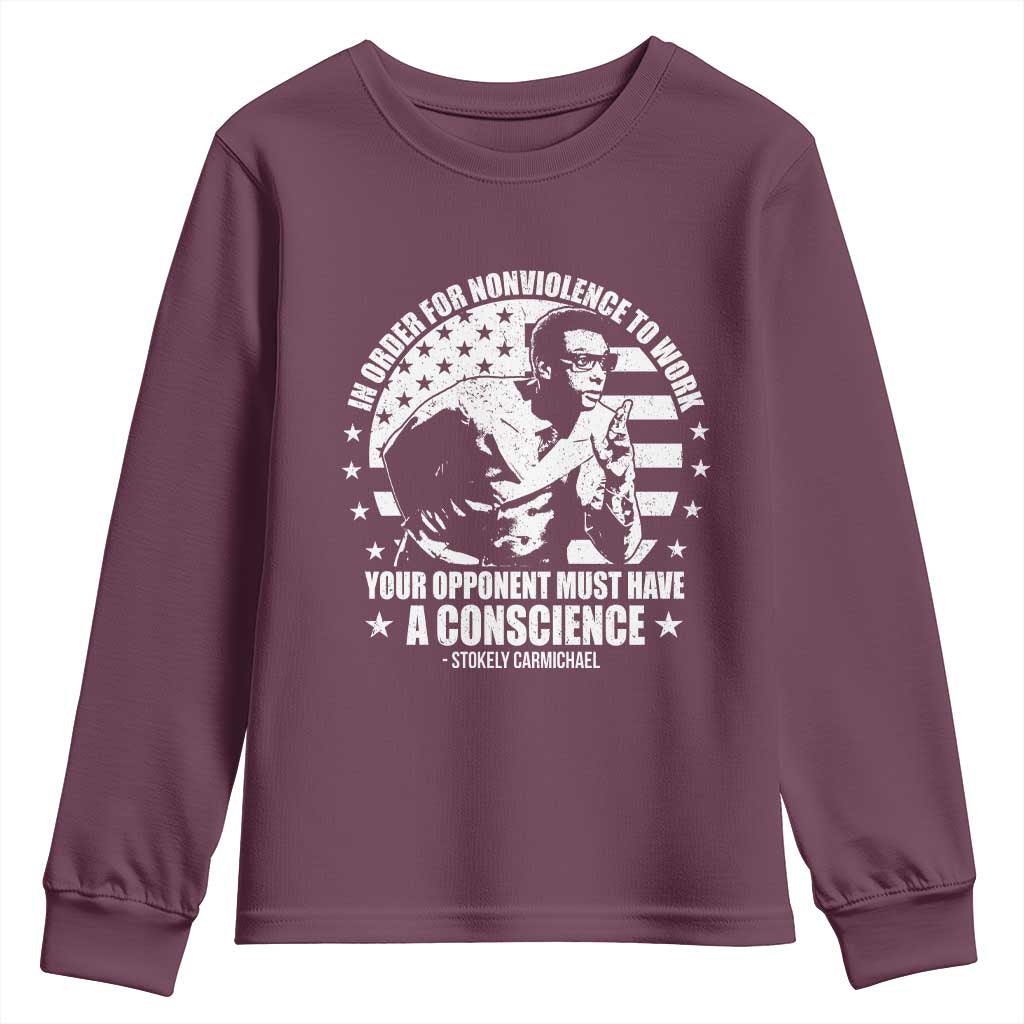 Stokely Carmichael Quote Youth Sweatshirt In Order For Nonviolence To Work Your Opponent Must Have A Conscience TS11 Maroon Print Your Wear