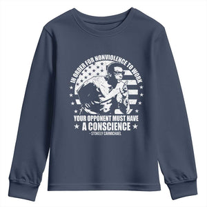 Stokely Carmichael Quote Youth Sweatshirt In Order For Nonviolence To Work Your Opponent Must Have A Conscience TS11 Navy Print Your Wear