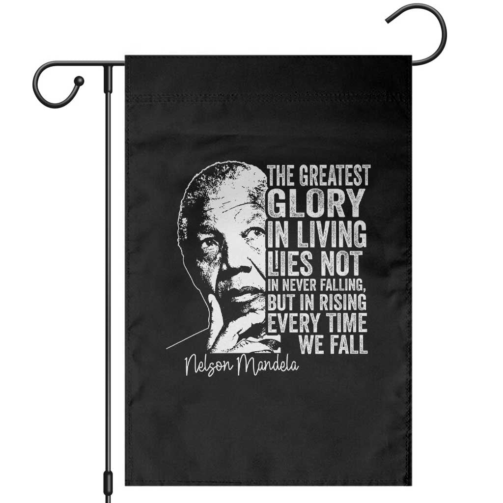 Nelson Mandela Quote Garden Flag The Greatest Glory In Living Lies Not In Never Falling But In Rising TS11 Black Print Your Wear
