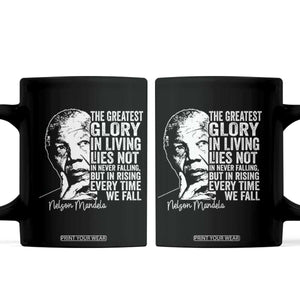 Nelson Mandela Quote Coffee Mug The Greatest Glory In Living Lies Not In Never Falling But In Rising TS11 Black Print Your Wear
