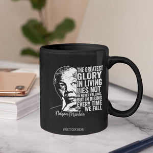 Nelson Mandela Quote Coffee Mug The Greatest Glory In Living Lies Not In Never Falling But In Rising TS11 Print Your Wear