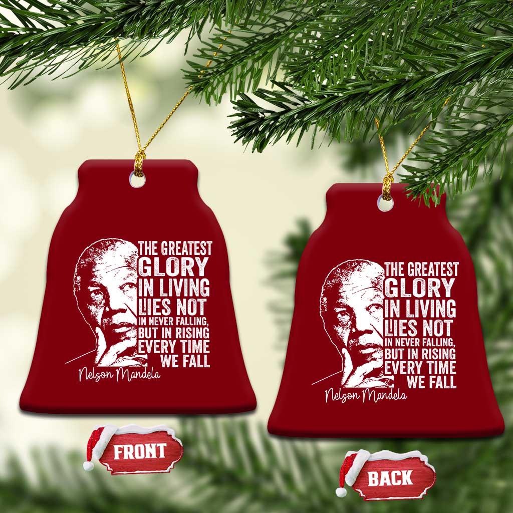 Nelson Mandela Quote Ceramic Ornament The Greatest Glory In Living Lies Not In Never Falling But In Rising TS11 Print Your Wear
