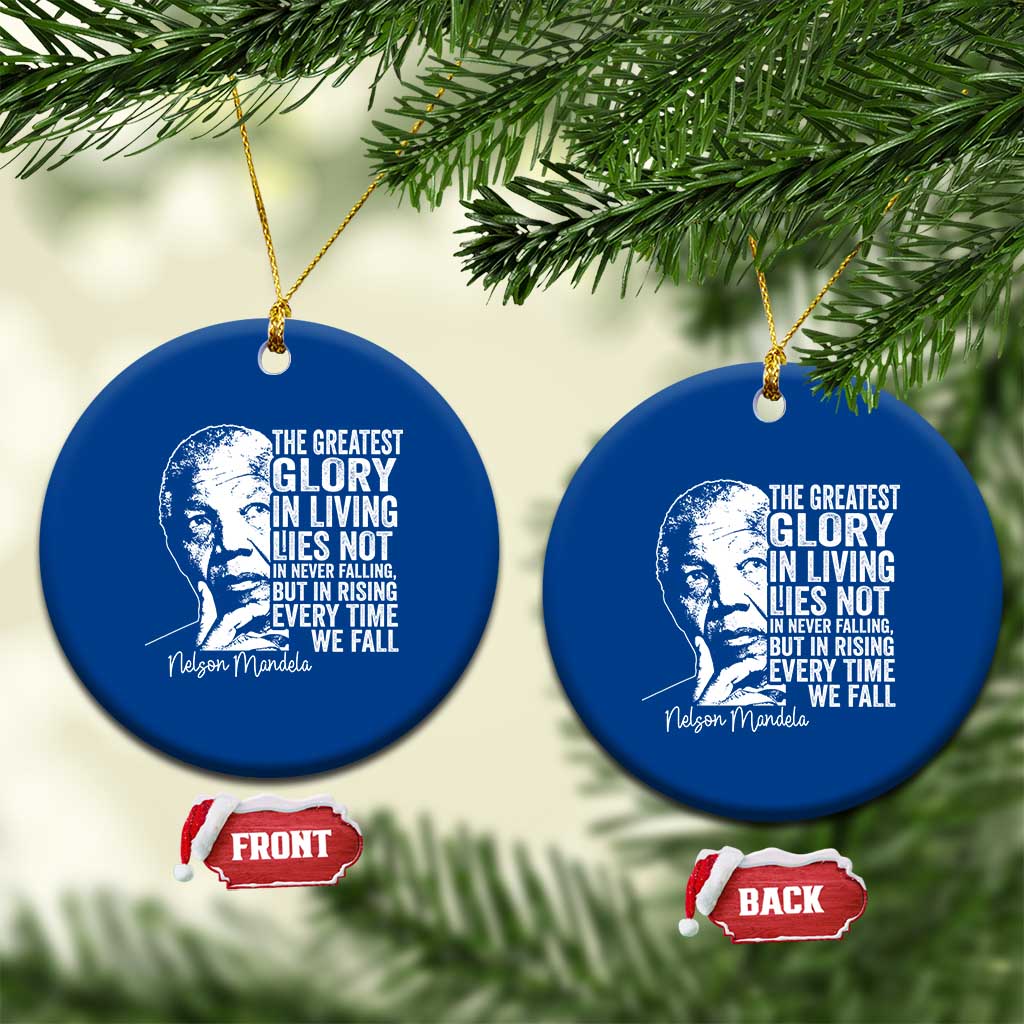 Nelson Mandela Quote Ceramic Ornament The Greatest Glory In Living Lies Not In Never Falling But In Rising TS11 1pc Blue Print Your Wear