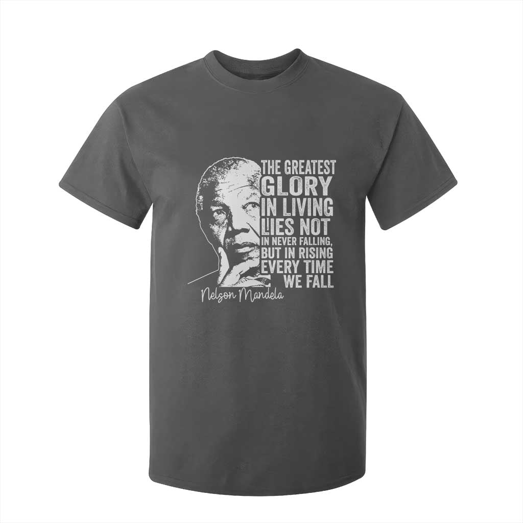 Nelson Mandela Quote T Shirt For Kid The Greatest Glory In Living Lies Not In Never Falling But In Rising TS11 Dark Heather Print Your Wear