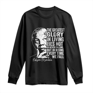 Nelson Mandela Quote Long Sleeve Shirt The Greatest Glory In Living Lies Not In Never Falling But In Rising TS11 Black Print Your Wear