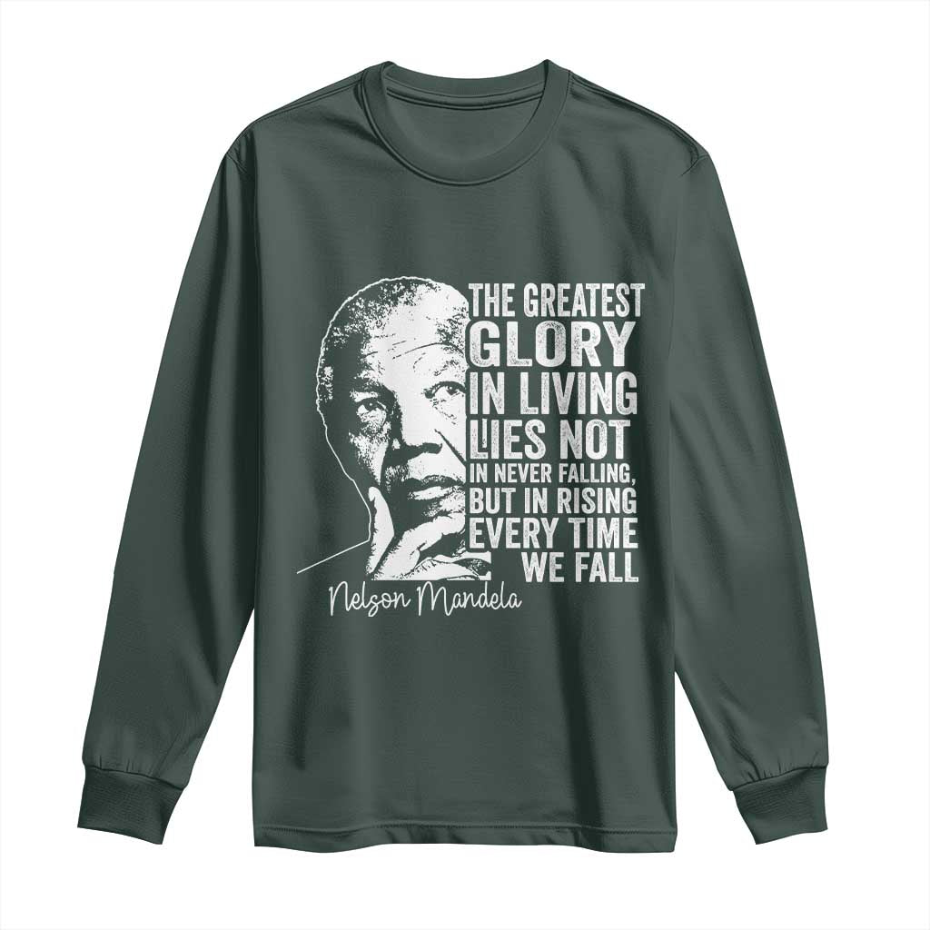 Nelson Mandela Quote Long Sleeve Shirt The Greatest Glory In Living Lies Not In Never Falling But In Rising TS11 Dark Forest Green Print Your Wear