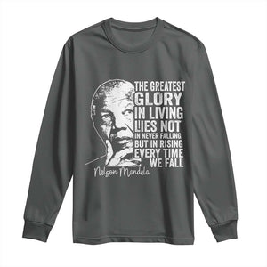 Nelson Mandela Quote Long Sleeve Shirt The Greatest Glory In Living Lies Not In Never Falling But In Rising TS11 Dark Heather Print Your Wear