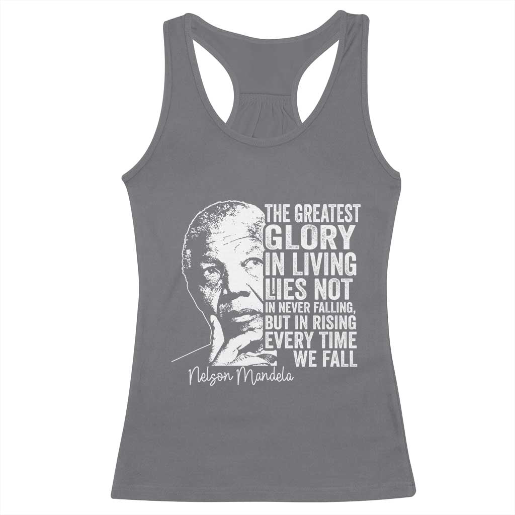 Nelson Mandela Quote Racerback Tank Top The Greatest Glory In Living Lies Not In Never Falling But In Rising TS11 Charcoal Print Your Wear