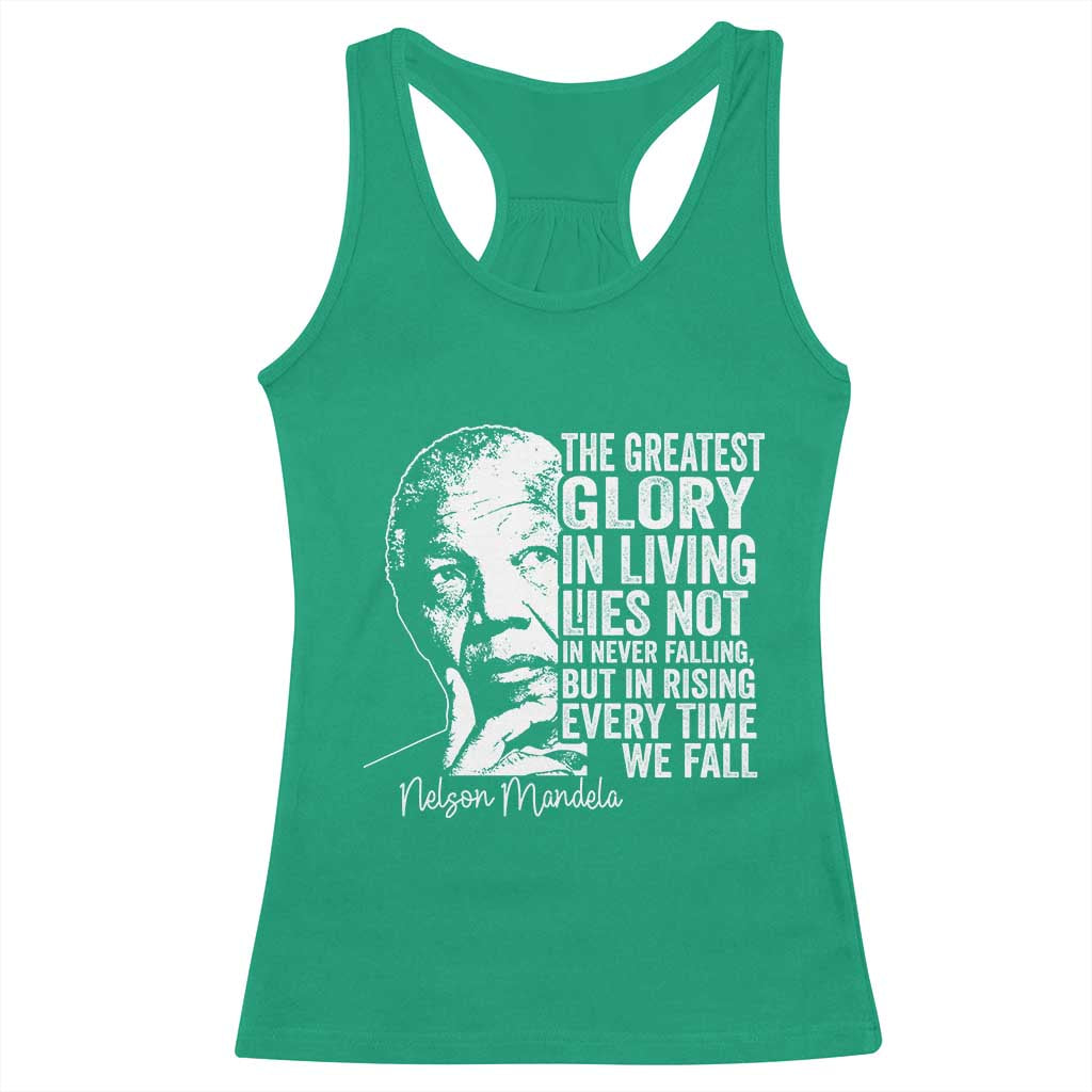 Nelson Mandela Quote Racerback Tank Top The Greatest Glory In Living Lies Not In Never Falling But In Rising TS11 Irish Green Print Your Wear