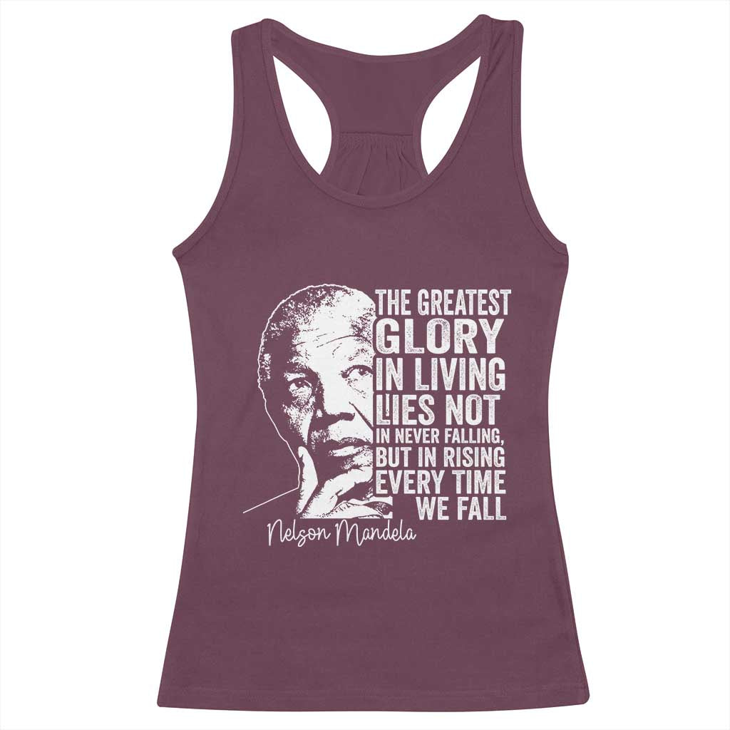 Nelson Mandela Quote Racerback Tank Top The Greatest Glory In Living Lies Not In Never Falling But In Rising TS11 Maroon Print Your Wear