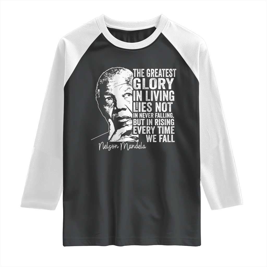 Nelson Mandela Quote Raglan Shirt The Greatest Glory In Living Lies Not In Never Falling But In Rising TS11 Black White Print Your Wear