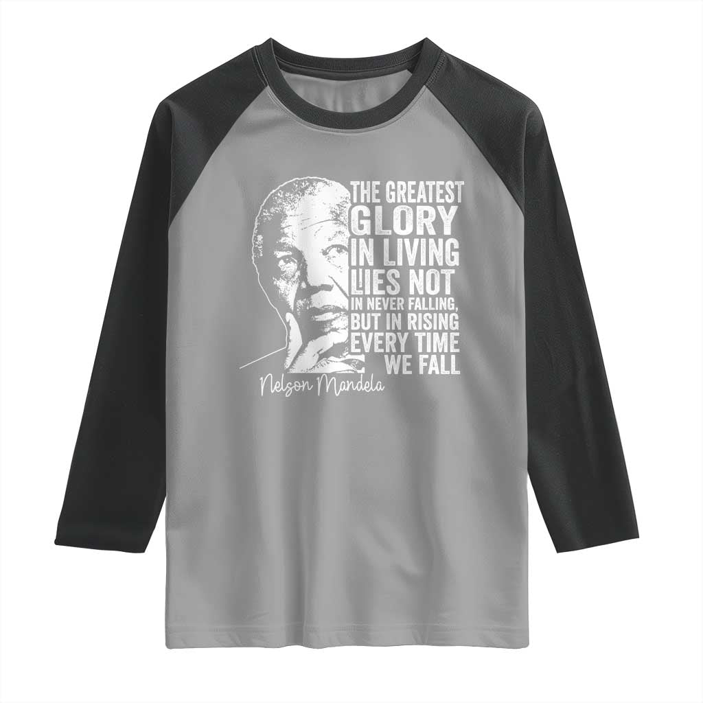Nelson Mandela Quote Raglan Shirt The Greatest Glory In Living Lies Not In Never Falling But In Rising TS11 Sport Gray Black Print Your Wear