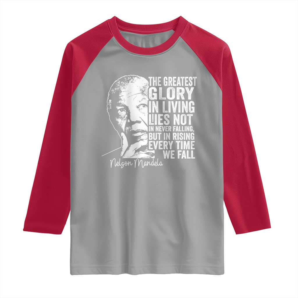 Nelson Mandela Quote Raglan Shirt The Greatest Glory In Living Lies Not In Never Falling But In Rising TS11 Sport Gray Red Print Your Wear