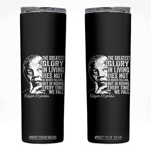 Nelson Mandela Quote Skinny Tumbler The Greatest Glory In Living Lies Not In Never Falling But In Rising TS11 Black Print Your Wear