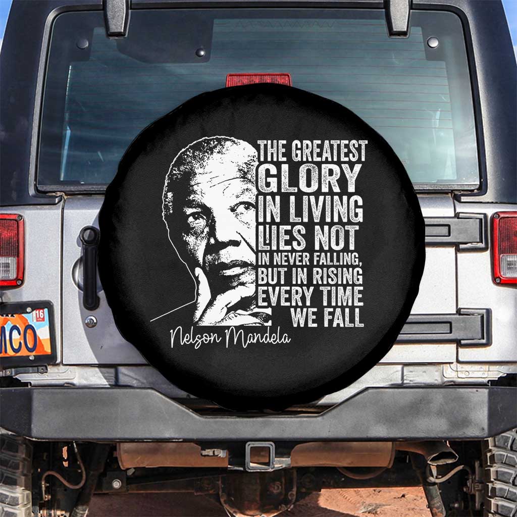 Nelson Mandela Quote Spare Tire Cover The Greatest Glory In Living Lies Not In Never Falling But In Rising TS11 No hole Black Print Your Wear