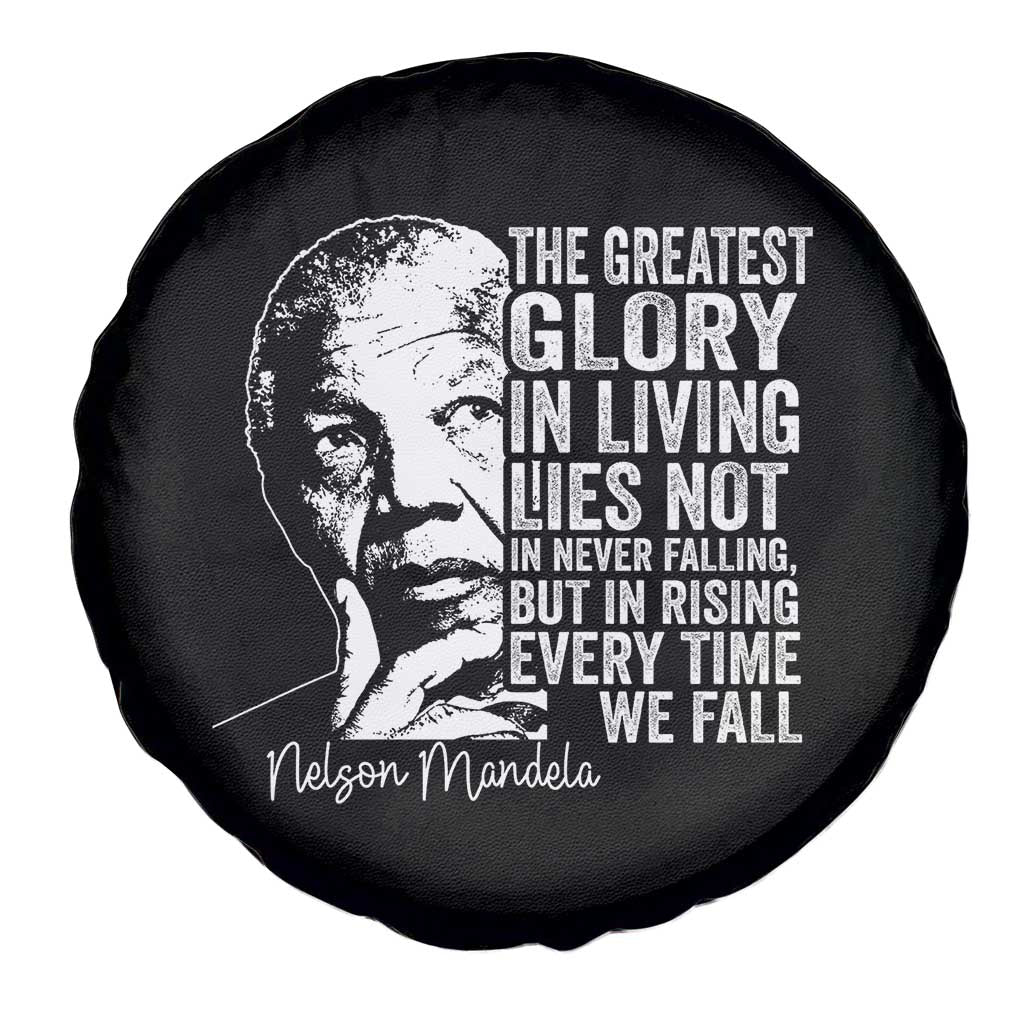 Nelson Mandela Quote Spare Tire Cover The Greatest Glory In Living Lies Not In Never Falling But In Rising TS11 Print Your Wear