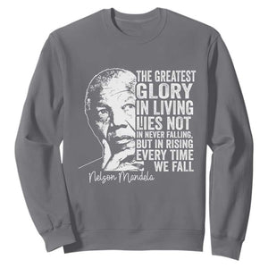 Nelson Mandela Quote Sweatshirt The Greatest Glory In Living Lies Not In Never Falling But In Rising TS11 Charcoal Print Your Wear