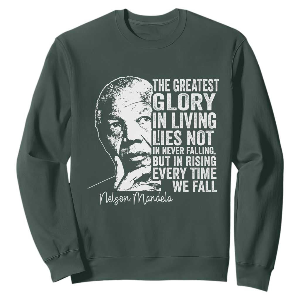 Nelson Mandela Quote Sweatshirt The Greatest Glory In Living Lies Not In Never Falling But In Rising TS11 Dark Forest Green Print Your Wear