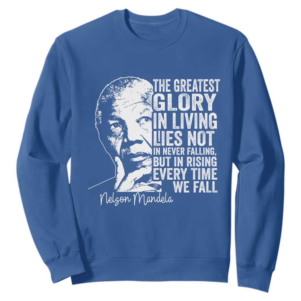 Nelson Mandela Quote Sweatshirt The Greatest Glory In Living Lies Not In Never Falling But In Rising TS11 Royal Blue Print Your Wear