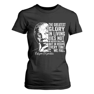 Nelson Mandela Quote T Shirt For Women The Greatest Glory In Living Lies Not In Never Falling But In Rising TS11 Black Print Your Wear