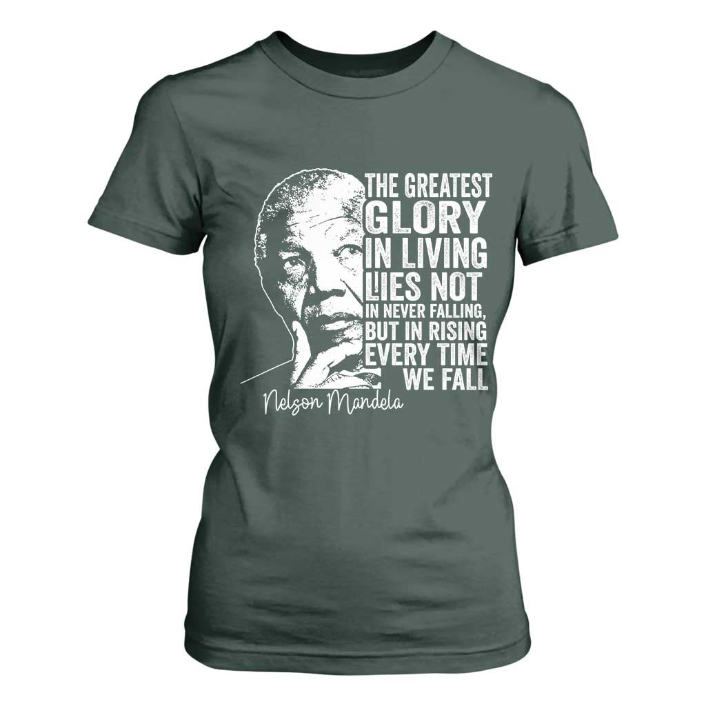 Nelson Mandela Quote T Shirt For Women The Greatest Glory In Living Lies Not In Never Falling But In Rising TS11 Dark Forest Green Print Your Wear