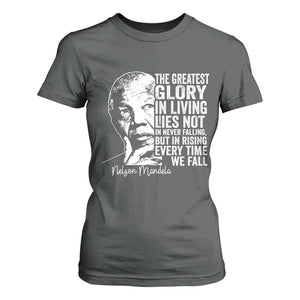 Nelson Mandela Quote T Shirt For Women The Greatest Glory In Living Lies Not In Never Falling But In Rising TS11 Dark Heather Print Your Wear