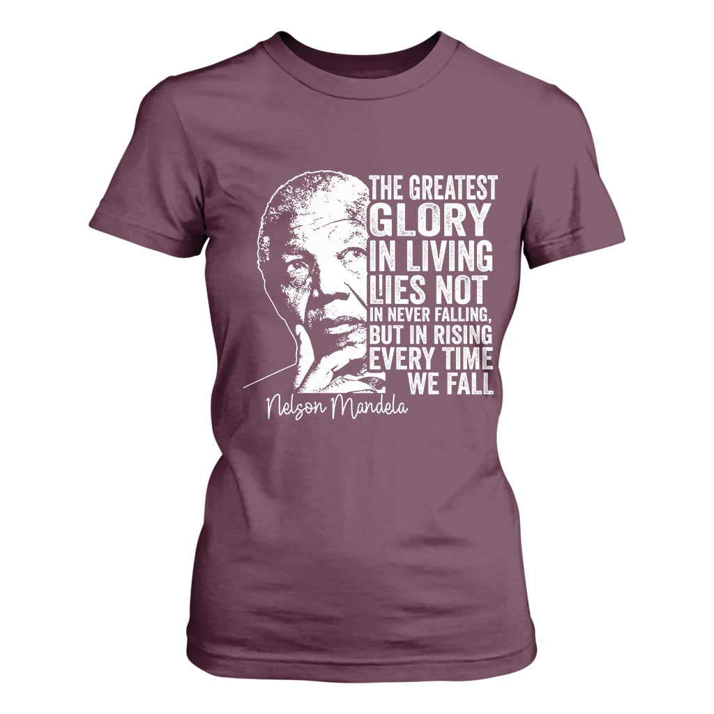 Nelson Mandela Quote T Shirt For Women The Greatest Glory In Living Lies Not In Never Falling But In Rising TS11 Maroon Print Your Wear