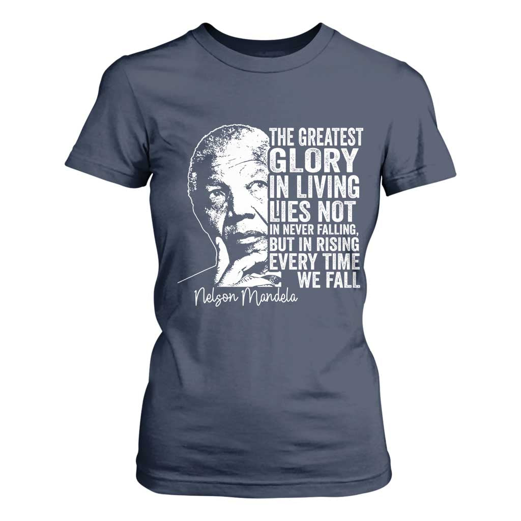 Nelson Mandela Quote T Shirt For Women The Greatest Glory In Living Lies Not In Never Falling But In Rising TS11 Navy Print Your Wear