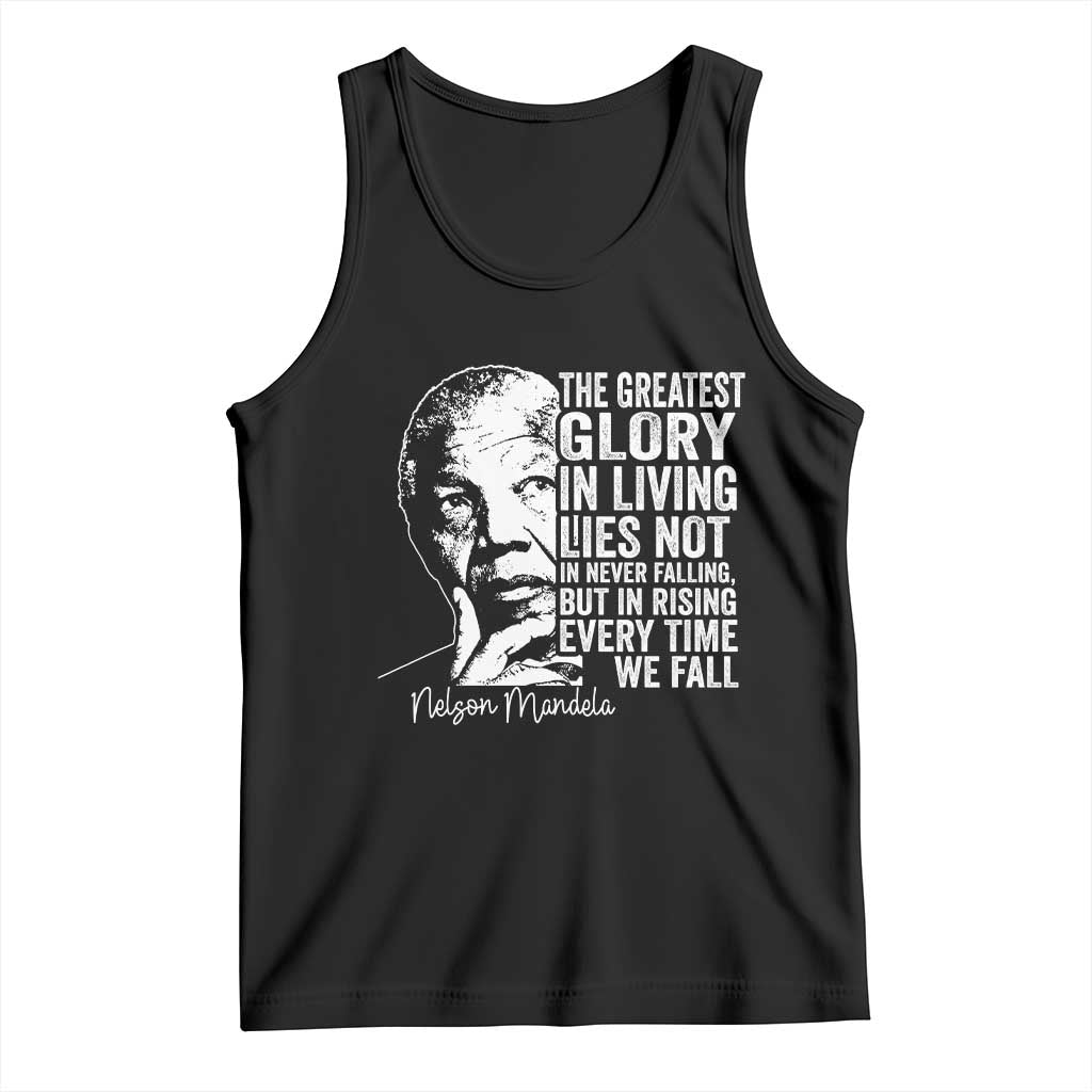 Nelson Mandela Quote Tank Top The Greatest Glory In Living Lies Not In Never Falling But In Rising TS11 Black Print Your Wear
