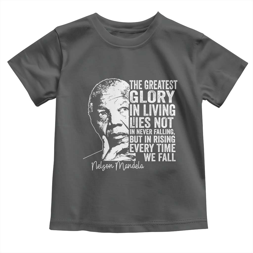 Nelson Mandela Quote Toddler T Shirt The Greatest Glory In Living Lies Not In Never Falling But In Rising TS11 Dark Heather Print Your Wear