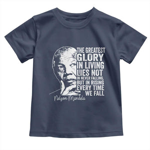 Nelson Mandela Quote Toddler T Shirt The Greatest Glory In Living Lies Not In Never Falling But In Rising TS11 Navy Print Your Wear