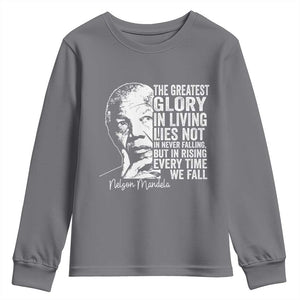 Nelson Mandela Quote Youth Sweatshirt The Greatest Glory In Living Lies Not In Never Falling But In Rising TS11 Charcoal Print Your Wear