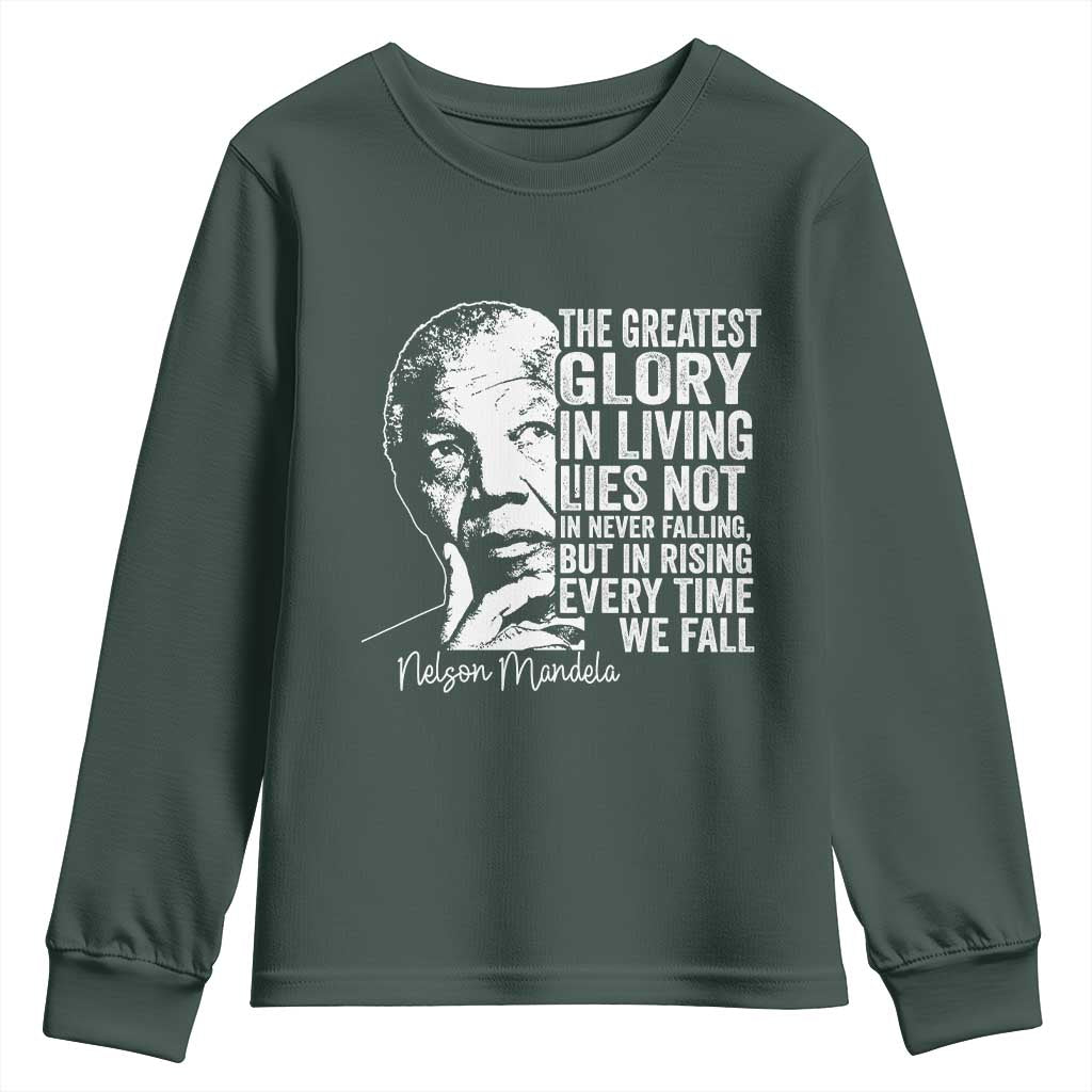 Nelson Mandela Quote Youth Sweatshirt The Greatest Glory In Living Lies Not In Never Falling But In Rising TS11 Dark Forest Green Print Your Wear