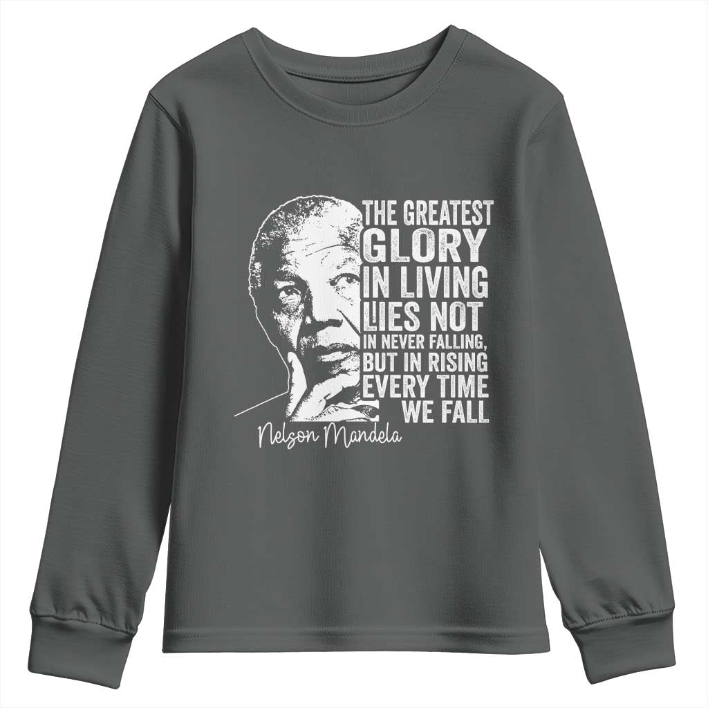 Nelson Mandela Quote Youth Sweatshirt The Greatest Glory In Living Lies Not In Never Falling But In Rising TS11 Dark Heather Print Your Wear
