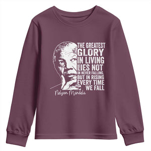 Nelson Mandela Quote Youth Sweatshirt The Greatest Glory In Living Lies Not In Never Falling But In Rising TS11 Maroon Print Your Wear